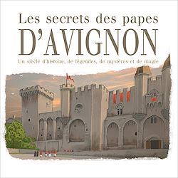 Télécharger le livre :  Les secrets des papes d'Avignon