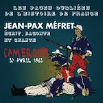Télécharger le livre :  Les pages oubliées de l'histoire de France : Camerone raconté par Jean-Pax Méfret
