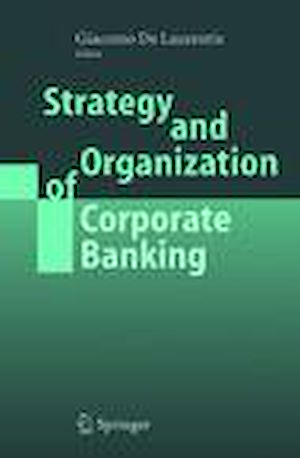 Téléchargez le livre :  Strategy and Organization of Corporate Banking