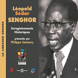 Téléchargez le livre :  Léopold Sédar Senghor. Enregistrements historiques