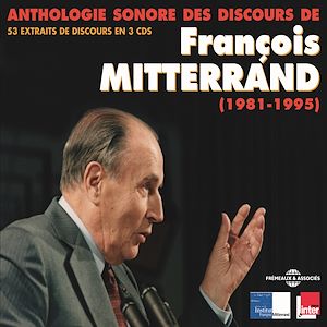 Téléchargez le livre :  Anthologie sonore des discours de François Mitterrand (1981-1995)