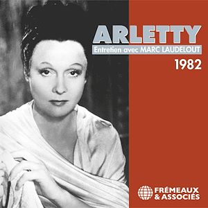 Téléchargez le livre :  Arletty. Entretien avec Marc Laudelout enregistré en 1982