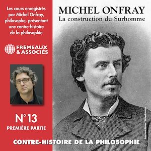 Téléchargez le livre :  Contre-histoire de la Philosophie (Volume 13.1) - La construction du Surhomme