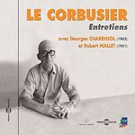 Télécharger le livre :  Le Corbusier. Entretiens 1951-1962