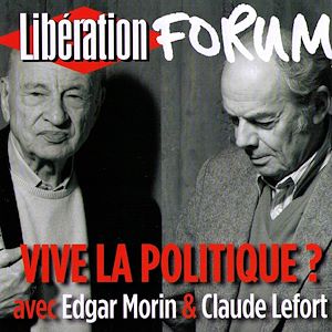 Téléchargez le livre :  Libération Forum. Vive la politique ?