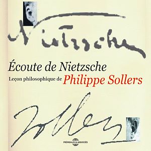 Téléchargez le livre :  Écoute de Nietzsche. Leçon philosophique de Philippe Sollers