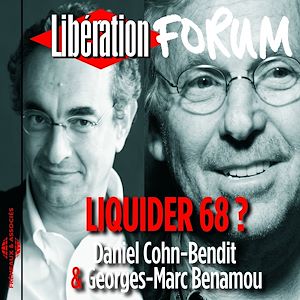 Téléchargez le livre :  Libération Forum. Liquider 68 ?