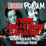 Télécharger le livre :  Libération Forum. L'homme saura-t-il réparer ce qu'il détruit ?