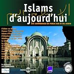 Télécharger le livre :  Islams d'aujourd'hui. 10 conférences publiques de l'Université de Tous Les Savoirs