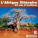 Télécharger le livre :  L'Afrique littéraire. 50 ans d'écritures
