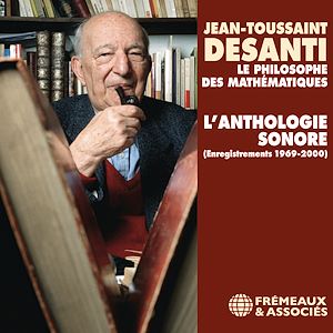 Téléchargez le livre :  Jean-Toussaint Desanti. L'anthologie sonore