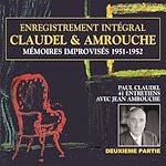 Télécharger le livre :  Claudel & Amrouche. Mémoires improvisés 1951-1952 (Volume 2)