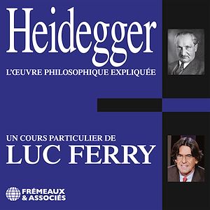 Téléchargez le livre :  Heidegger. L'œuvre philosophique expliquée