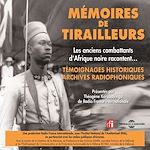 Télécharger le livre :  Mémoires de tirailleurs, les anciens combattants d'Afrique noire racontent
