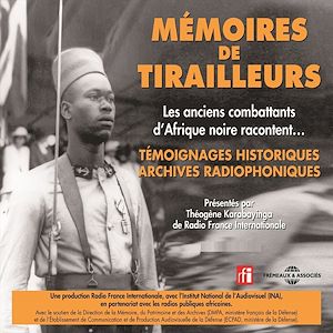 Téléchargez le livre :  Mémoires de tirailleurs, les anciens combattants d'Afrique noire racontent