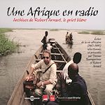 Télécharger le livre :  Une Afrique en radio, échos de la vie africaine (1967-1995)