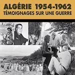 Télécharger le livre :  Algérie 1954-1962. Témoignages sur une guerre