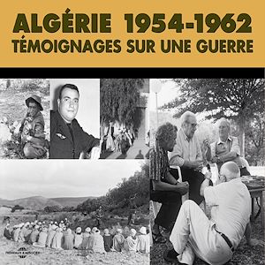 Téléchargez le livre :  Algérie 1954-1962. Témoignages sur une guerre