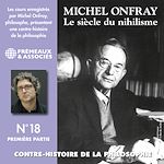 Télécharger le livre :  Contre-histoire de la philosophie (Volume 18.1) - Le siècle du nihilisme II