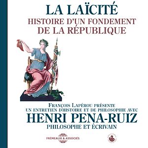 Téléchargez le livre :  La laïcité. Histoire d'un fondement de la République