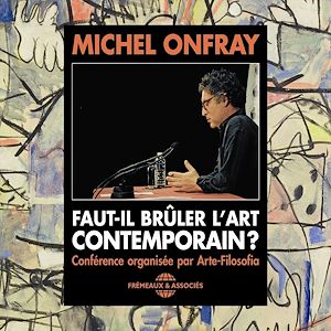 Téléchargez le livre :  Faut-il brûler l'art contemporain ?