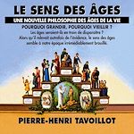 Télécharger le livre :  Le sens des âges. Une nouvelle philosophie des âges de la vie