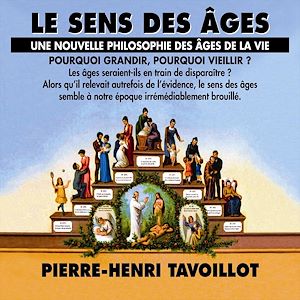 Téléchargez le livre :  Le sens des âges. Une nouvelle philosophie des âges de la vie