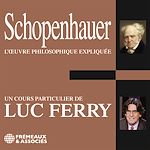 Télécharger le livre :  Schopenhauer. L'oeuvre philosophique expliquée