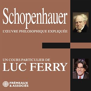 Téléchargez le livre :  Schopenhauer. L'oeuvre philosophique expliquée