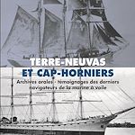 Télécharger le livre :  Terre-Neuvas et Cap-Horniers. Témoignages des derniers navigateurs de la marine à voile