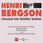 Télécharger le livre :  Henri Bergson expliqué par Frédéric Worms
