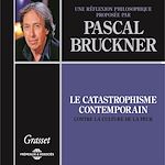 Télécharger le livre :  Le catastrophisme contemporain. Contre la culture de la peur