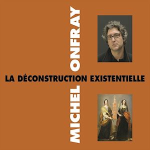 Téléchargez le livre :  La déconstruction existentielle
