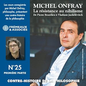 Téléchargez le livre :  Contre-histoire de la philosophie (Volume 25.1) - La résistance au nihilisme. De Pierre Bourdieu à Vladimir Jankélévitch