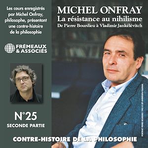 Téléchargez le livre :  Contre-histoire de la philosophie (Volume 25.2) - La résistance au nihilisme. De Pierre Bourdieu à Vladimir Jankélévitch