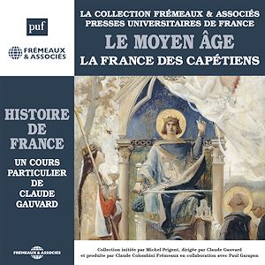 Téléchargez le livre :  Histoire de France (Volume 2) - Le Moyen Âge. La France des Capétiens