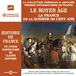 Télécharger le livre :  Histoire de France (Volume 3) - Le Moyen Âge. La France de la Guerre de Cent ans
