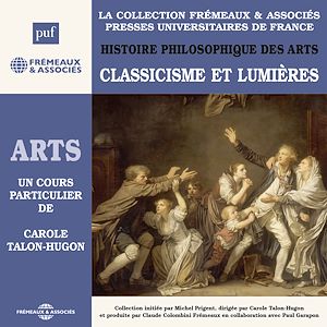 Téléchargez le livre :  Histoire philosophique des arts (Volume 3) - Classicisme et lumières