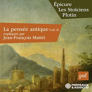 Téléchargez le livre :  La pensée antique (Volume 2) - Épicure, Les Stoïciens, Plotin