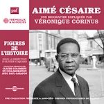 Télécharger le livre :  Aimé Césaire. Une biographie expliquée
