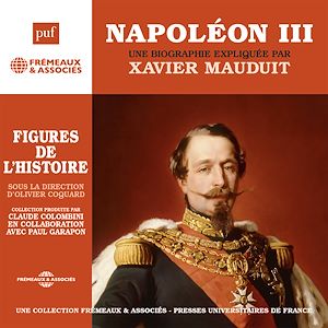 Téléchargez le livre :  Napoléon III. Une biographie expliquée