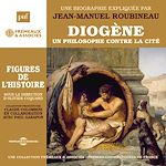 Télécharger le livre :  Diogène, un philosophe contre la cité. Une biographie expliquée