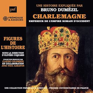Téléchargez le livre :  Charlemagne. Empereur de l'Empire romain d'Occident : Une biographie expliquée