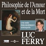 Télécharger le livre :  Philosophie de l'amour et de la mort. Une idée philosophique expliquée