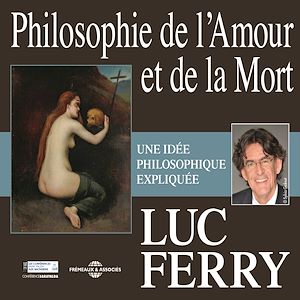 Téléchargez le livre :  Philosophie de l'amour et de la mort. Une idée philosophique expliquée