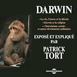 Télécharger le livre :  Darwin exposé et expliqué par Patrick Tort