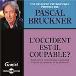 Télécharger le livre :  L'occident est-il coupable ? Essai sur le masochisme occidental, d'après la tyrannie de la pénitence