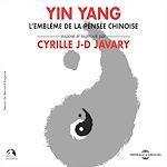 Télécharger le livre :  Yin Yang. L'emblème de la pensée chinoise