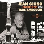 Télécharger le livre :  Jean Giono. Entretiens avec Taos Amrouche