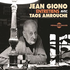 Téléchargez le livre :  Jean Giono. Entretiens avec Taos Amrouche